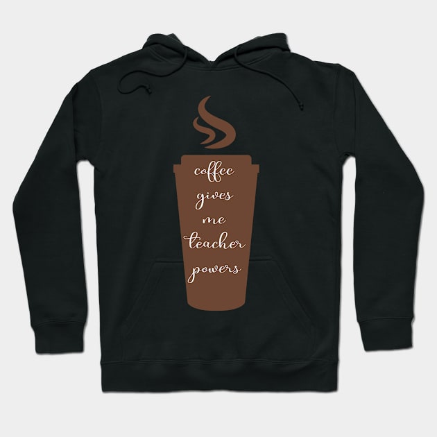 back to school shirt - funny teacher shirt - gift for teacher - coffee gives me teacher powers Hoodie by YOUNESS98